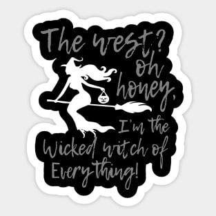 The West Oh Honey I'm Wicked Witch Of Everything Halloween Sticker